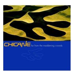 Chicane - Far From The Maddening Crowds
