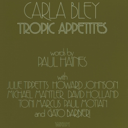 Carla Bley - Tropic Appetites