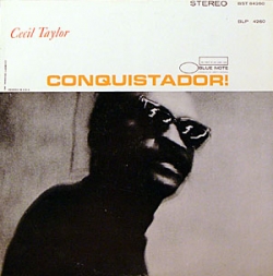 Cecil Taylor - Conquistador!