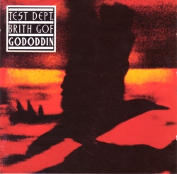 Test Dept. - Gododdin