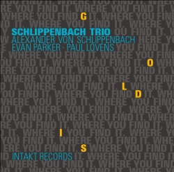 Alexander von Schlippenbach Trio - Gold Is Where You Find It