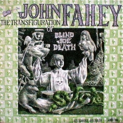 JOHN FAHEY - Volume 5 - The Transfiguration Of Blind Joe Death