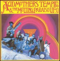 Acid Mothers Temple & The Melting Paraiso UFO - Acid Mothers Temple & The Melting Paraiso UFO