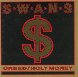 Swans - Greed / Holy Money