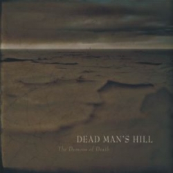 Dead Man's Hill - The Demons Of Death