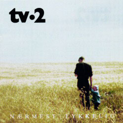 TV-2 - Nærmest Lykkelig