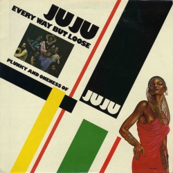 Oneness of Juju - Every Way But Loose