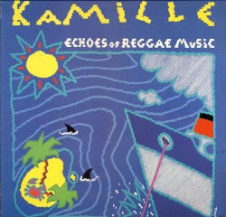 Kamille - Echoes Of Reggae Music