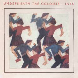 INXS - Underneath the Colours