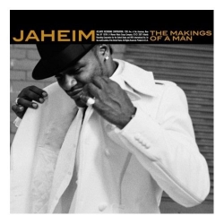Jaheim - The Makings Of A Man