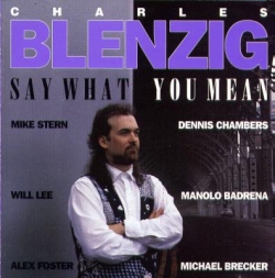 Charles Blenzig - Say What You Mean