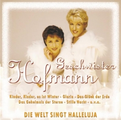 Geschwister Hofmann - Die Welt singt Hallelujah