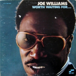 Joe Williams - Worth Waiting For...