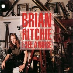 Brian Ritchie - I See A Noise
