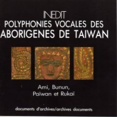 Bunun - Polyphonies Vocales Des Aborigenes De Taiwan
