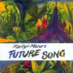 Marilyn Mazur's Future Song - Marilyn Mazur's Future Song