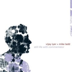 Vijay Iyer - Still Life With Commentator