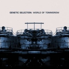 Genetic Selection - World Of Tommorow