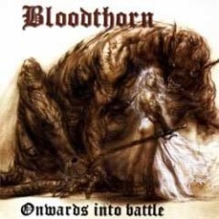 Bloodthorn - Onwards Into Battle