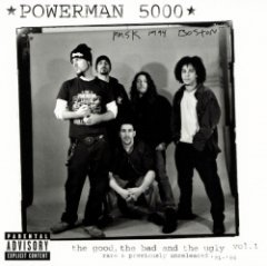 Powerman 5000 - The Good, The Bad, And The Ugly Vol.1