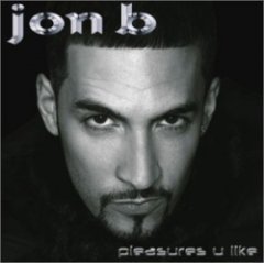 Jon B - Pleasures U Like