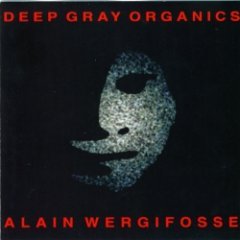 alain wergifosse - Deep Gray Organics