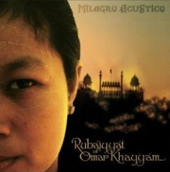 Milagro Acustico - Rubáiyyát Of Omar Khayyám