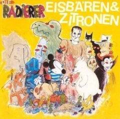 Die Radierer - Eisbären & Zitronen