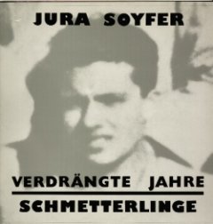 Jura Soyfer - Verdrängte Jahre
