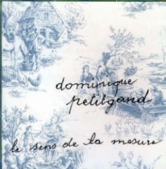 Dominique Petitgand - Le Sens De La Mesure