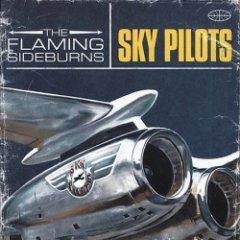 The Flaming Sideburns - Sky Pilots