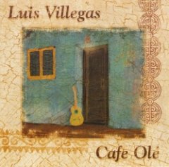Luis Villegas - Cafe Olé