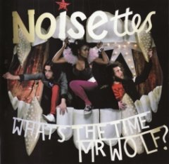 Noisettes - What's The Time Mr Wolf?