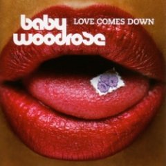 Baby Woodrose - Love Comes Down