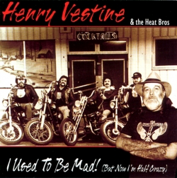 Henry Vestine - I Used To Be Mad! (But Now I'm Half Crazy)