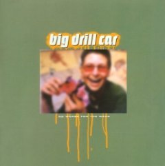 Big Drill Car - No Worse For The Wear