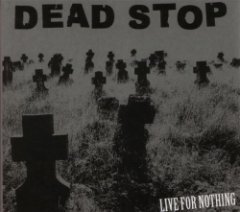 Dead Stop - Live For Nothing