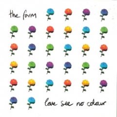 The Farm - Love See No Colour