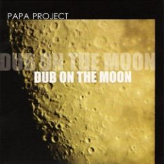 Papa Project - Dub On The Moon