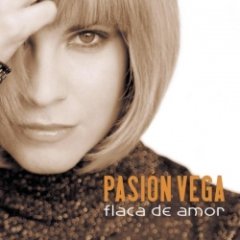 Pasion Vega - Flaca de Amor