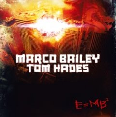 Marco Bailey & Tom Hades - E=MB²