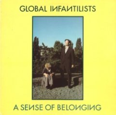 Global Infantilists - A Sense Of Belonging