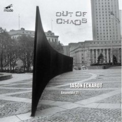 Jason Eckardt - Out Of Chaos