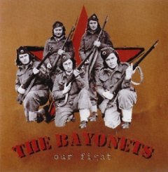 The Bayonets - Our Fight