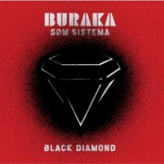 Buraka Som Sistema - Black Diamond