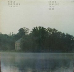 Arild Andersen Quartet - Green Shading Into Blue