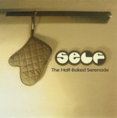 Self - The Half-Baked Serenade