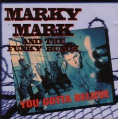 Marky Mark & The Funky Bunch - You Gotta Believe