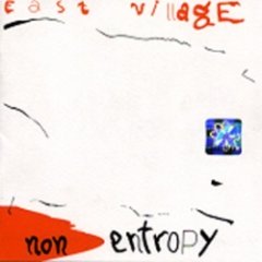 East Village - Non Entropy