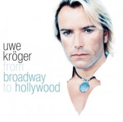 Uwe Kröger - From Broadway To Hollywood